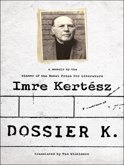 Title details for Dossier K by Imre Kertész - Available
